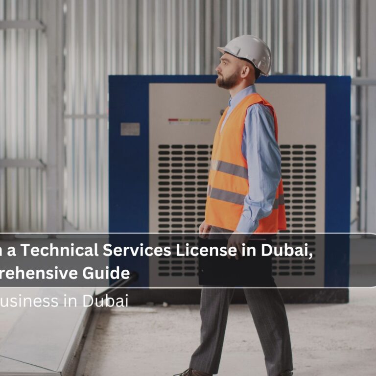 How to Obtain a Technical Services License in Dubai, UAE - A Comprehensive Guide