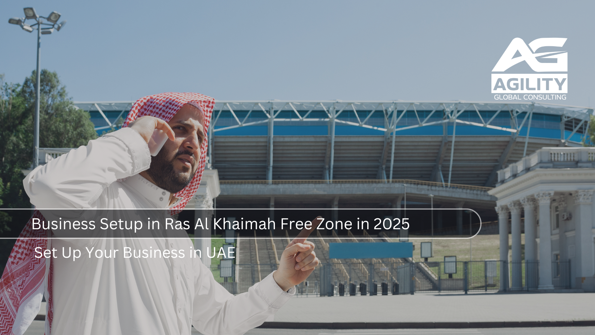 Business Setup in Ras Al Khaimah Free Zone in 2025